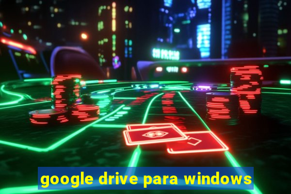 google drive para windows